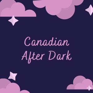 Canadian After Dark