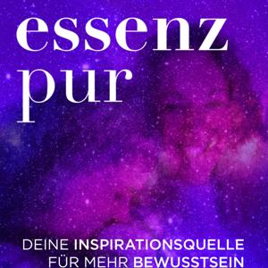 Essenz pur – Deine Inspirationsquelle für mehr Bewusstsein