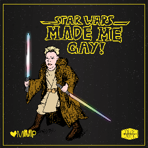 Star Wars Made Me Gay!