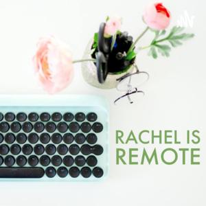 Rachel is Remote