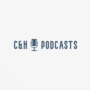 C&H Podcasts