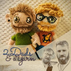 2 Dads and a Yarn