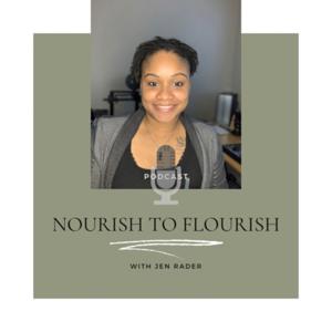 "Nourish to Flourish" with Jen Rader