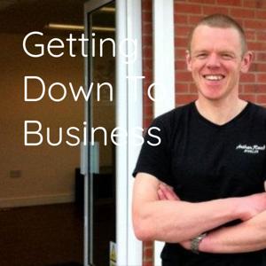 Getting Down To Business