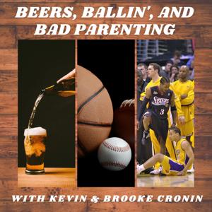 Beers, Ballin, & Bad Parenting