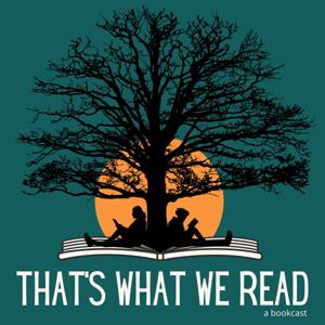 That's What We Read: A Bookcast