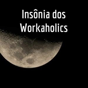Insônia dos Workaholics