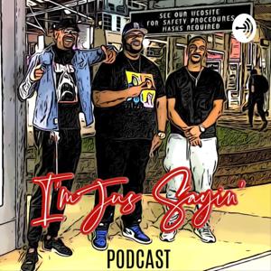 Im Jus Sayin Podcast