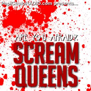 Are You Afraid?: SCREAM QUEENS