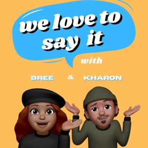 We Love To Say It