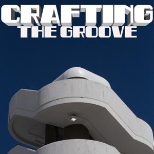 Crafting The Groove