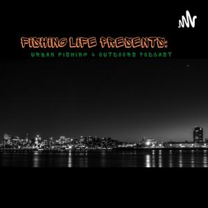 Fishing Life 717 Presents: Urban Fishing & Outdoors Podcast