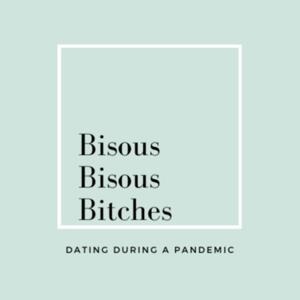 Bisous, Bisous, Bitches