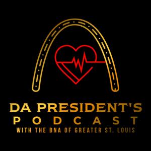 Da President's Podcast with the Black Nurses Association of Greater St. Louis