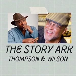 Story Ark Podcast w/ Thompson &  Wilson