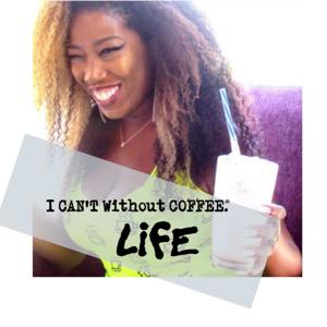 I CAN'T Without COFFEE Life