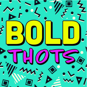 Bold Thots