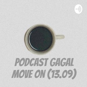 Podcast Gagal Move On (13.09)