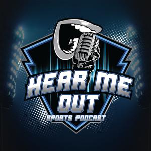 Hear Me Out! Sports Podcast