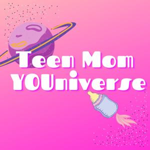 Teen Mom YOUniverse