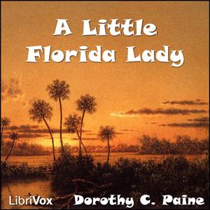 Little Florida Lady, A by Dorothy C. Paine
