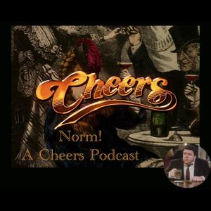 Norm! A Cheers Podcast by Norm! A Cheers Podcast