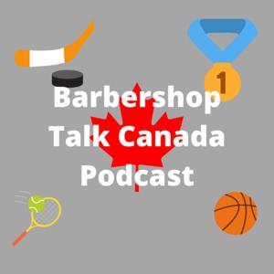 Barbershop Talk Canada Podcast