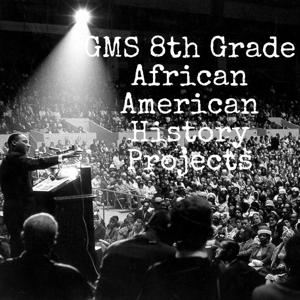 GMS 8th Grade African American History