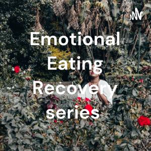 Emotional Eating Recovery series