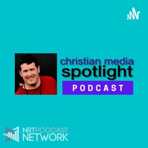 Christian Media Spotlight Podcast