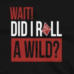Wait! Did I Roll a Wild? by The Professional Casual Network