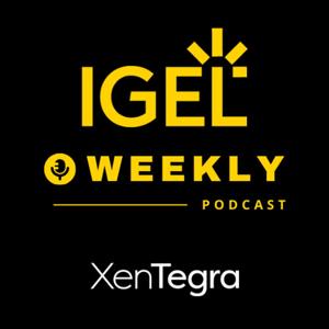 XenTegra - IGEL Weekly