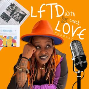 Lftd With Love Podcast