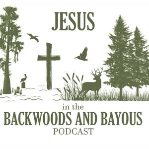 Jesus In The Backwoods and Bayous