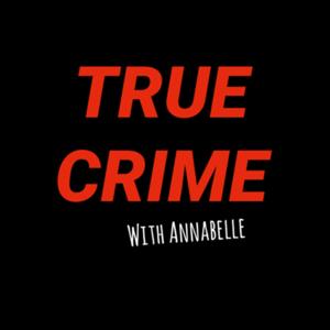 True Crime With Annabelle