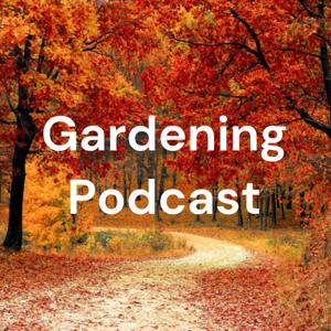 Gardening Podcast
