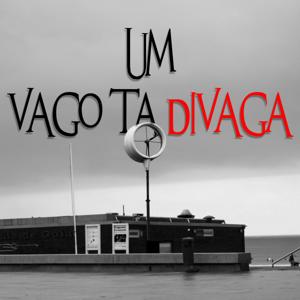 Um Vago ta Divaga