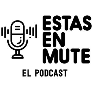 ESTAS EN MUTE