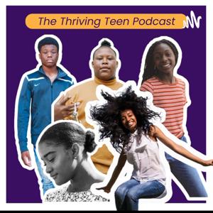 The Thriving Teen Podcast