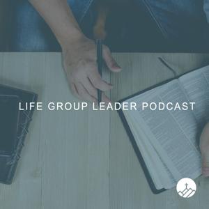 Life Group Leader Podcast