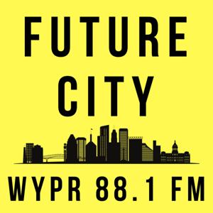 Future City on WYPR by WYPR Baltimore