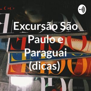 Excursão São Paulo e Paraguai (dicas)