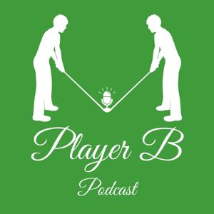 Player B Golf Podcast