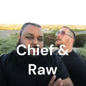 Chief & Raw