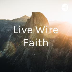 Live Wire Faith