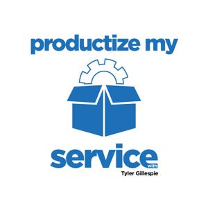 Productize My Service with Tyler Gillespie