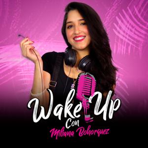 Wake Up! con Miliana Bohorquez