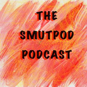 SmutPod's Podcast