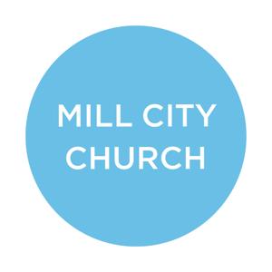 Mill City Church Sermons
