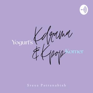 Yogurt's K- Drama And K-Pop Korner